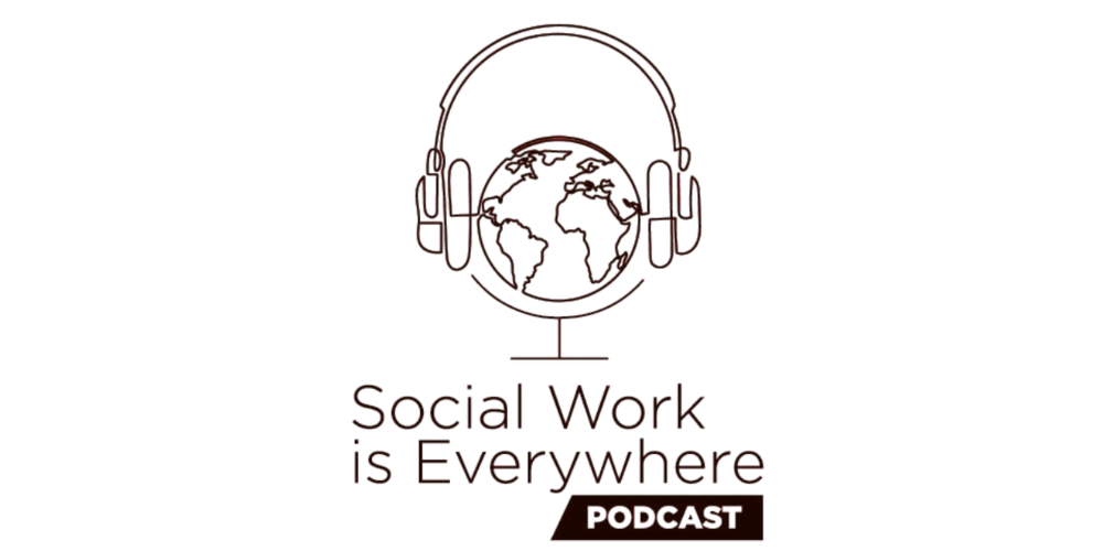 Social Work Is Everywhere Podcast logo with a globe wearing headphones
