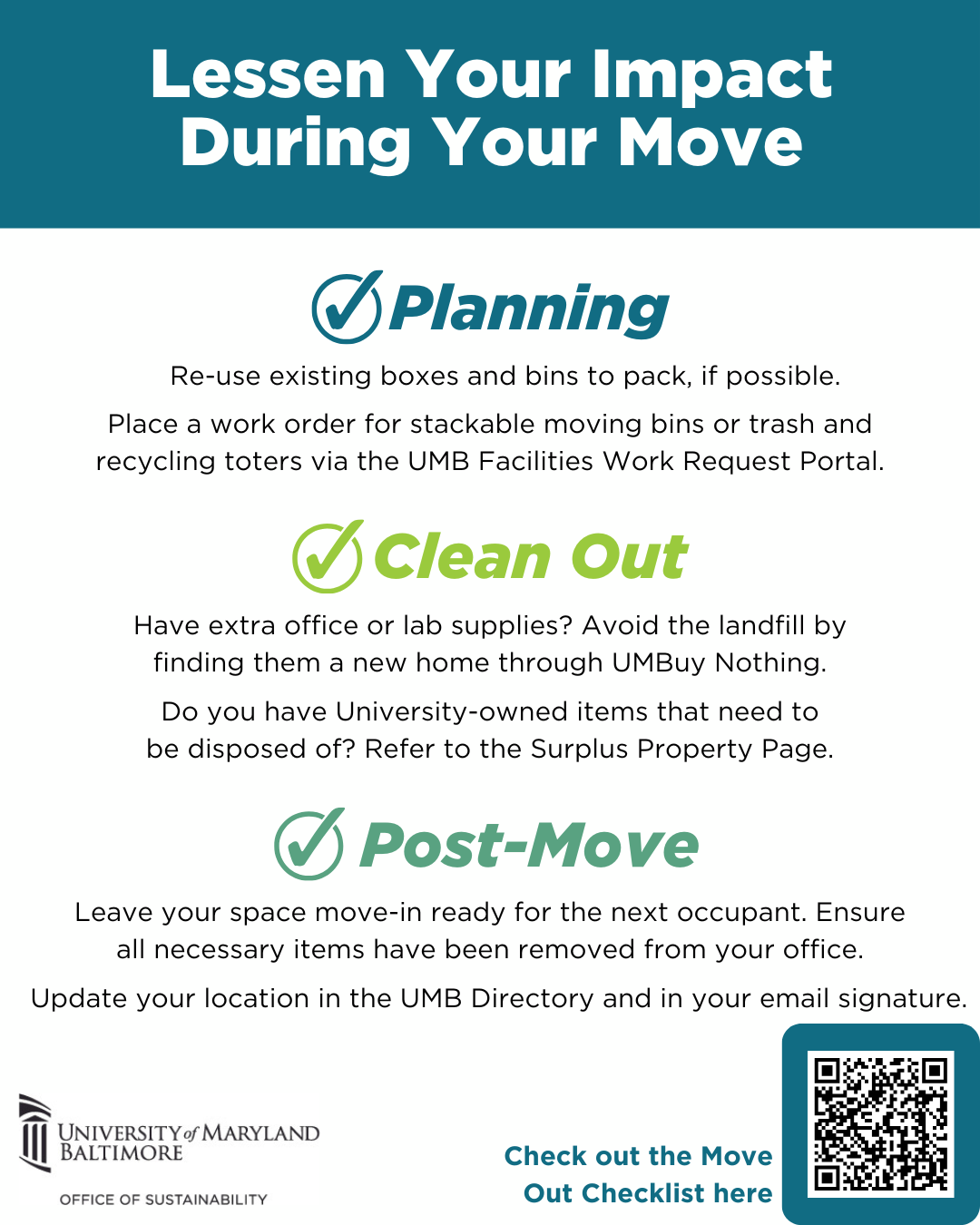 This tip talks about re-using existing boxes and bins and placing a work order for stackable moving bins or trash and recycling toters through a UMB Facilities work order. Clean out extra office or lab supplies by giving them a new home through UMBuy Nothing and refer to the Surplus Property Page for disposal of University-owned items. Leave your space move-in ready for the next occupant.